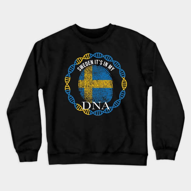 Sweden Its In My DNA - Gift for Swede From Sweden Crewneck Sweatshirt by Country Flags